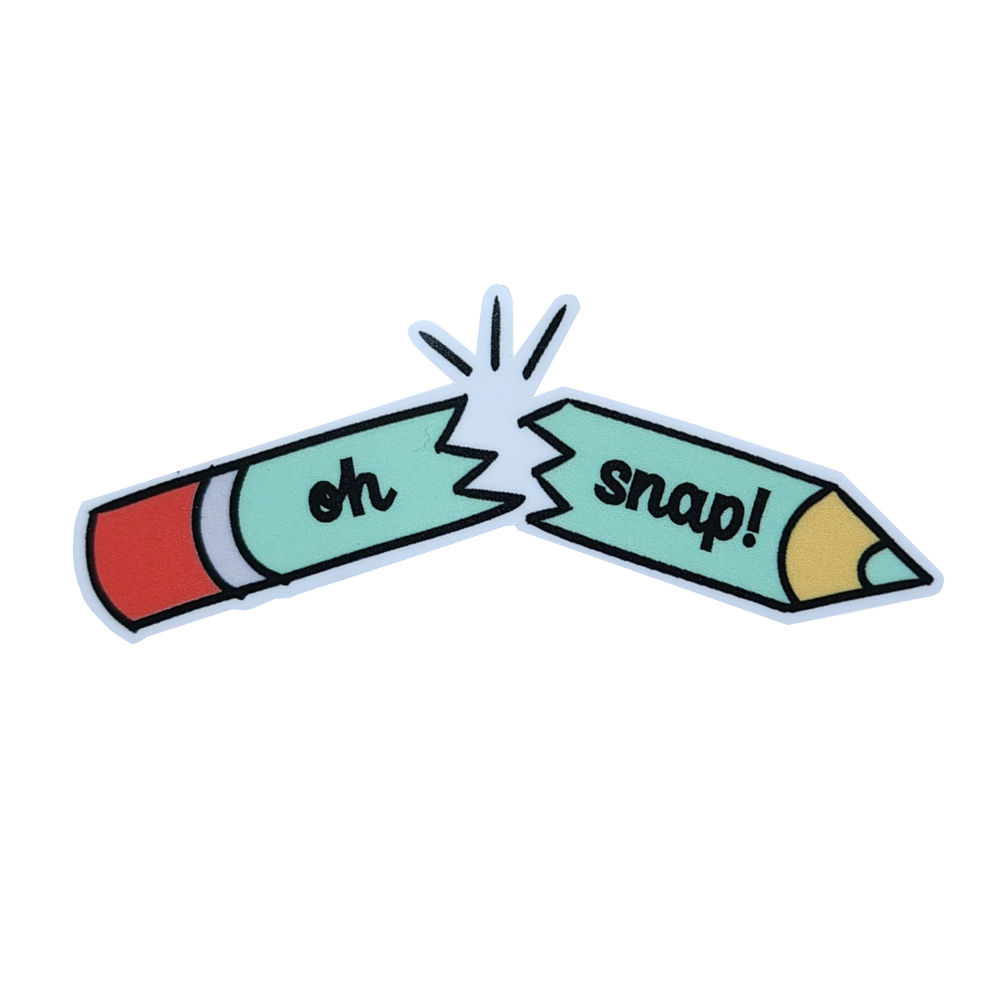 sticker of a broken pencil with the text reading "oh snap!", on a white background