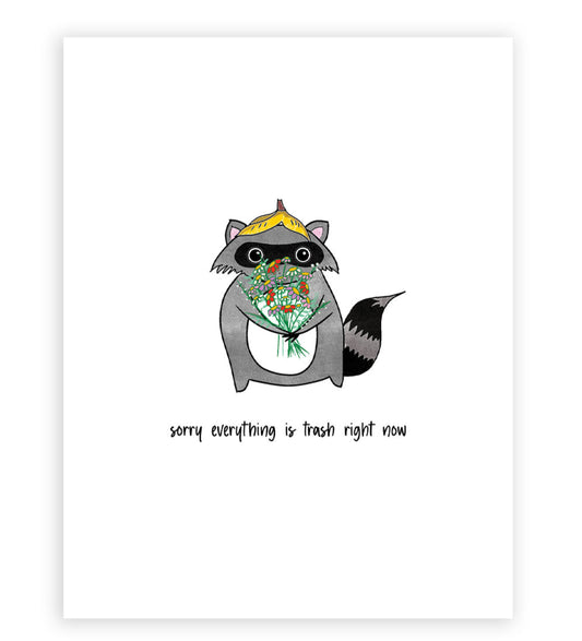 sorry everything is trash sympathy card, showing a cute raccoon wearing a banana peel, holding a bouquet of flowers for you